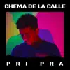 Chema De La Calle - Pri Pra - Single